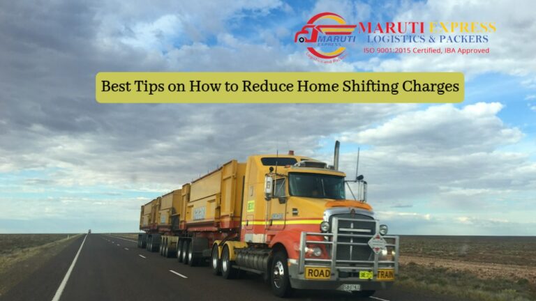 Best Tips on How to Reduce Home Shifting Charges